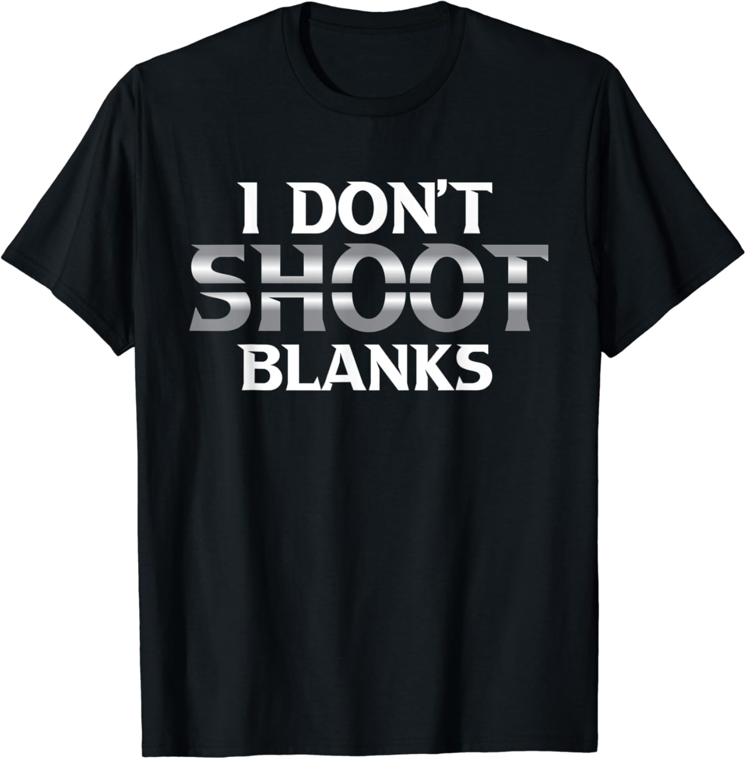 I Don´T Shoot Blanks Design for a Gun Owner TShirt